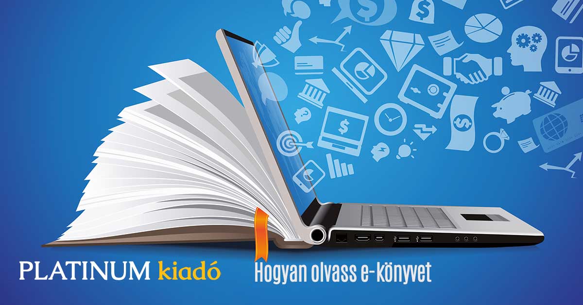 Hogyan olvass e-könyvet - Platinum Könyvkiadó Infó
