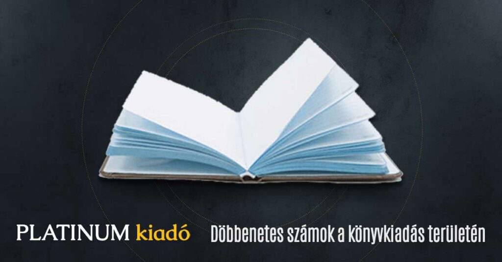 Döbbenetes számok a könyvkiadás területén - Platinum Könyvkiadó