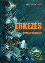 Érkezés – Novella antológia - Platinum Kiadó