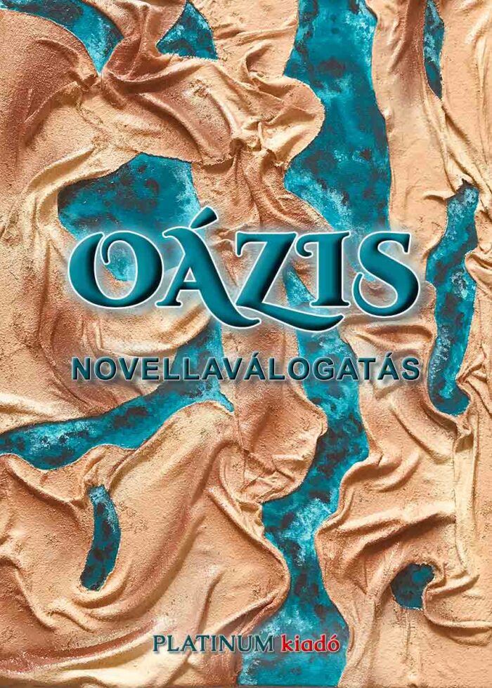 Oázis – A legjobb novellák antológiája - Platinum Kiadó